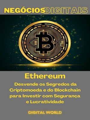 cover image of Ethereum--Desvende os Segredos da Criuranca e Lucratividade--Digital World